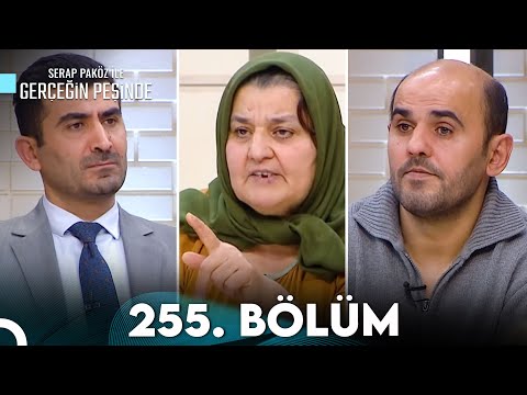 Gerçeğin Peşinde 255. Bölüm