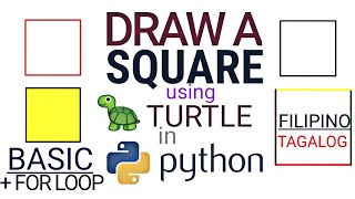 DRAW A SQUARE USING TURTLE MODULE in PYTHON(BASIC+FOR LOOP) |FILIPINO/TAGALOG|