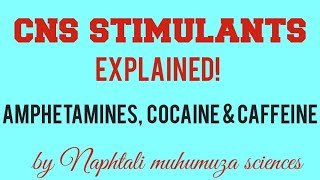 CNS stimulants part 2 | Amphetamines | cocaine | Caffeine made easy.