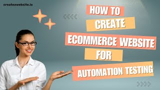 How to Create an Ecommerce Website for Automation Testing: Automate Your Success with Ease