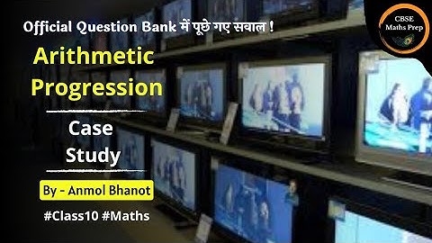 CASE STUDY | CLASS 10 | Arithmetic Progression