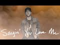 Miniature de la vidéo de la chanson Sayin' You Love Me