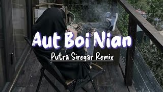 DJ Batak - Aut Boi Nian 