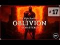 Прохождение ✸ The Elder Scrolls IV: Oblivion Remastered #17