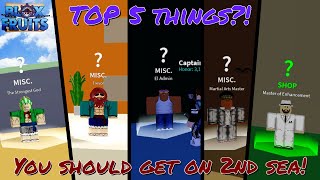 (Blox Fruits) Top 5 things you should get on SECOND SEA!