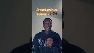 Comment garder ma motivation ?👂🏿🫵🏿🧏🏿 #lol  #education #motivation #comment #viralvideo #viral
