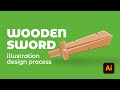 #Design Process Wooden Sword Illustration | Adobe Illustrator