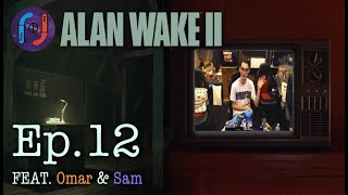 Omar Writes Alan Wake II! Ep.12 - Sam Writes The Story!