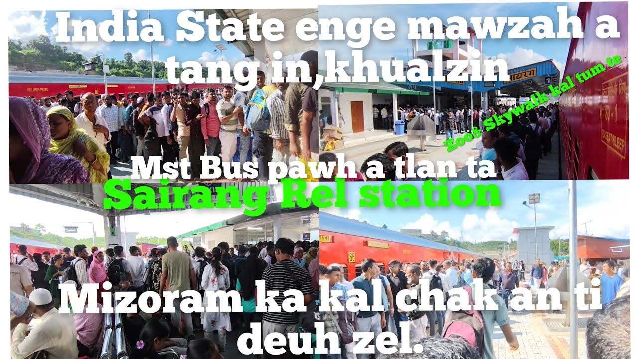 E khai,Mizoram hmuchak Khualzin an va tam hem hem ve.india State thenkhat.Sairang Rel Station.sept29