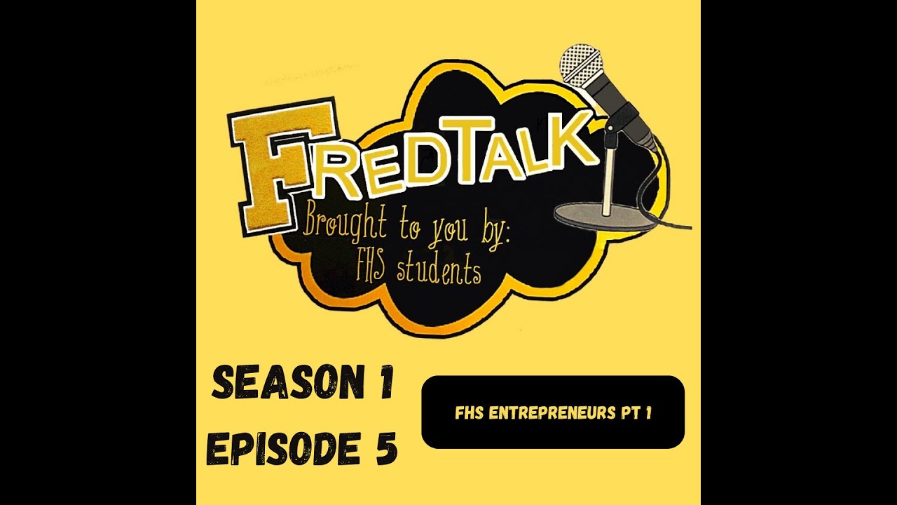 Fredtalk Example FredTalk S1E5 : FHS Entrepreneurs pt.1 - YouTube
