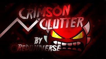 Crimson Clutter by RedUniverse (Insane Demon) | Geometry Dash