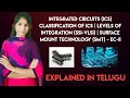What is Integrated Circuit? | IC Types | SSI to VLSI | Surface Mount Technology Explained in Telugu