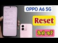 OPPO A6 5G Phone Reset Kaise Karen | How to hard reset in oppo a6 5g | All Data Format
