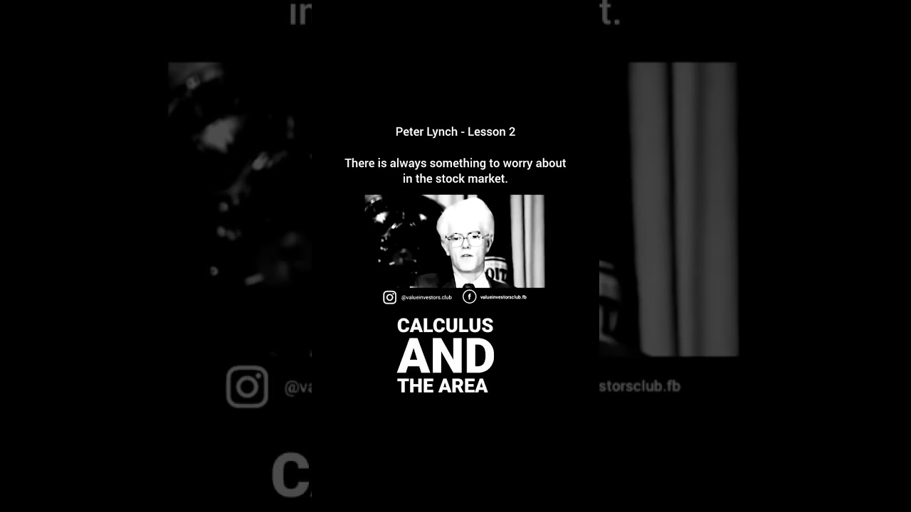 Peter Lynch - Investing Lesson 2        There is always something to worry about in the stock market