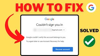 How To FIX GOOGLE Couldnt VERIFY This ACCOUNT Belongs To YOU Problem 2022