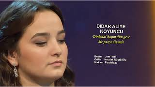 DİDAR ALİYE KOYUNCU Dinlendi başım dün gece bir parça dizinde