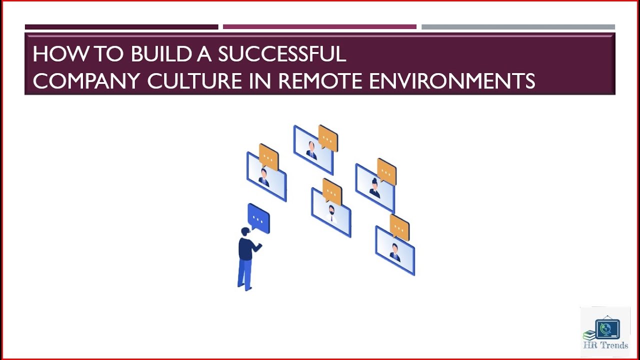 How to Build a Successful Company Culture in Remote Environments - YouTube