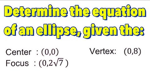 Conic Section: Ellipse With Center at (0,0) - Part 10 of 10 | Given the Center, Vertex and Focus