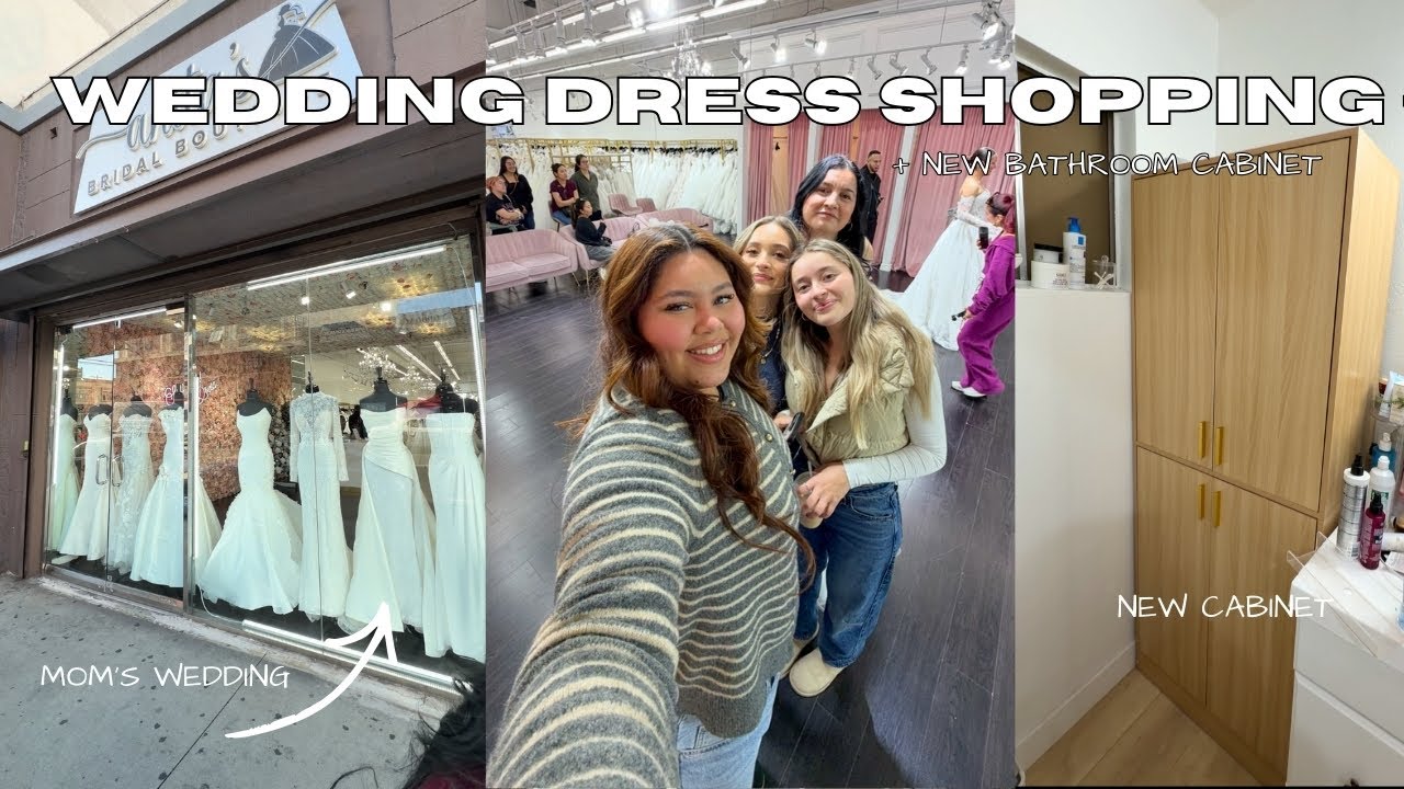 I WENT WEDDING DRESS SHOPPING WITH MY MOM + NEW BATHROOM CABINET