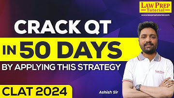 How to prepare QT for CLAT 2024 in last 50 days | Quantitative Techniques Strategy for CLAT 2024
