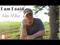 Alex Miller- I am I said (Official Music Video)