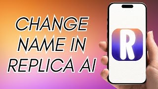 How Can You Change The Name In The Replika AI