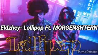 Eldzhey-Lollipop Ft MORGENSTERN (lyrics)