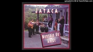 Grupo Jataca - Mensaje De Amor