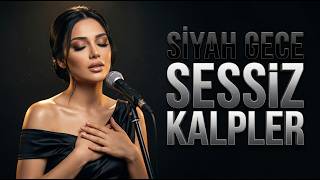 Sessiz Kalpler - Siyah Gece 🎧
