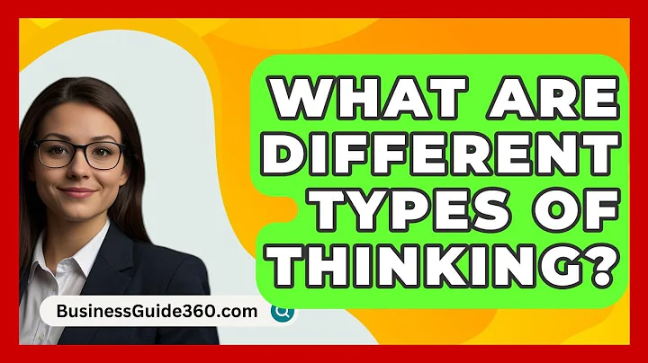 What Are Different Types Of Thinking? - BusinessGuide360.com