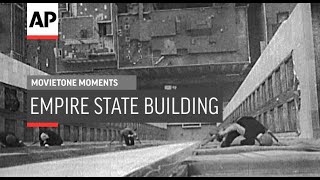 Empire State Building  - 1931| Movietone Moment | 1 May 20