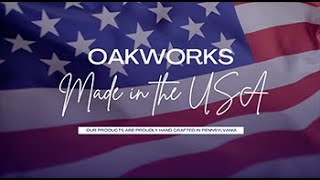 Oakworks Made in the USA