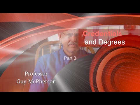 Credentials and Degrees: Part 3