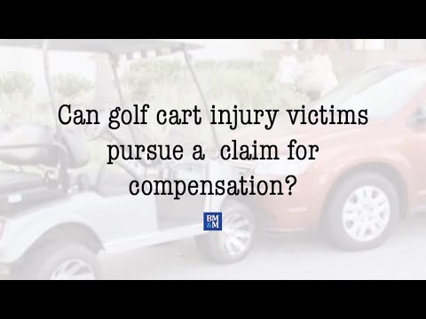 Can golf cart injury victims pursue a claim for compensation? | Bogin, Munns &amp; Munns