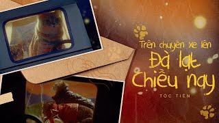 Tóc Tiên | Trên Chuyn Xe Lên Đà Lt Chiu Nay | Official Mv