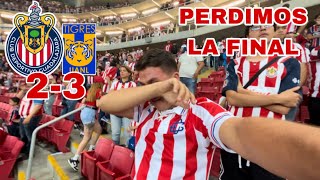 TIGRES CAMPEÓN EN NUESTRA CASA | CHIVAS VS TIGRES | 2-3 | EL PEOR DÍA DE MI VIDA | Reacción estadio