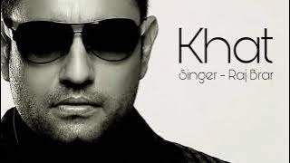 Khat (ਖ਼ਤ) II Singer - Raj Brar II Lyrics - Raj Kakra II Punjabi Sad Songs