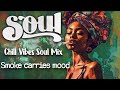Soul music soothe your soul - Chill r&b soul mix - The best soul songs compilation relax your day