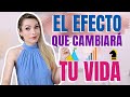 ¡EL EFECTO QUE CAMBIARÁ TU VIDA!