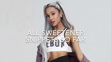 All Sweetener Snippets So Far - Ariana Grande