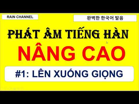 Video # 1: Lên Xuống giọng trong tiếng Hàn- Phát âm nâng... - youtube