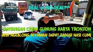 Tantangan Crew Gunung Harta Tronton, Bisa Ngeblong Setiawan Dapat Hadiah Enak