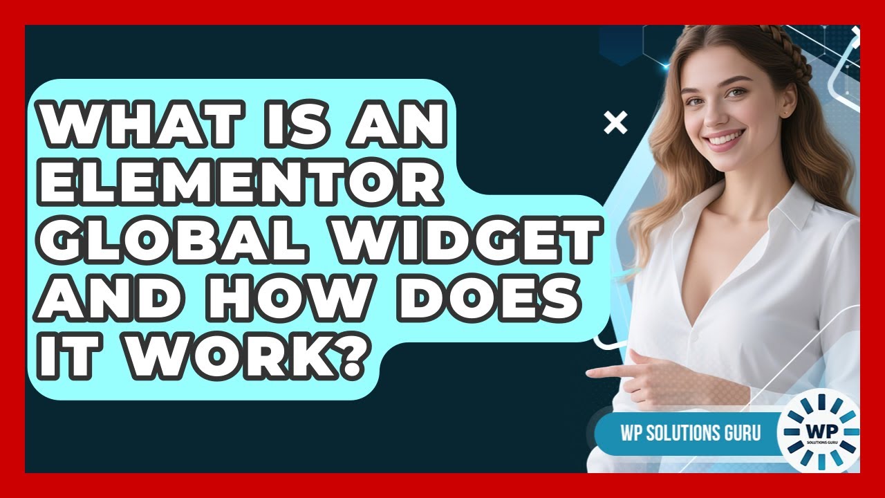 What Is An Elementor Global Widget And How Does It Work? - WP Solutions Guru