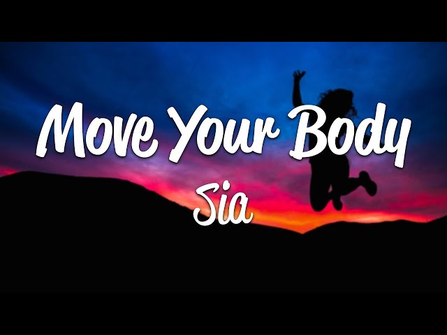 Sia - Move Your Body (Lyrics) class=