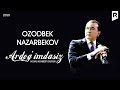 Ozodbek Nazarbekov - Ardog'imdasiz nomli konsert dasturi 2015 #UydaQoling