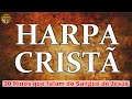 Harpa Cristã 🙏🏼 Hinos Antigos || 30 Hinos que falam do Sangue de Jesus