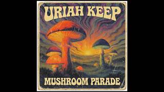 URIAH KEEP – PSYCHEDELIC ACID ROCK REVIVAL | 70s Hard Rock Full Album 2026