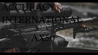 ACCURACY INTERNATIONAL | AX50 | @shotshow 2026