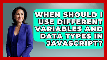 When Should I Use Different Variables and Data Types in JavaScript? | JavaScript Toolkit News