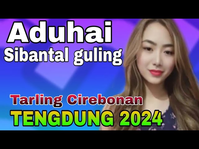 TARLING CIREBONAN LAWAS TENGDUNG TERBARU 2024 || LAGU TARLING CIREBONAN BANTAL GULING class=